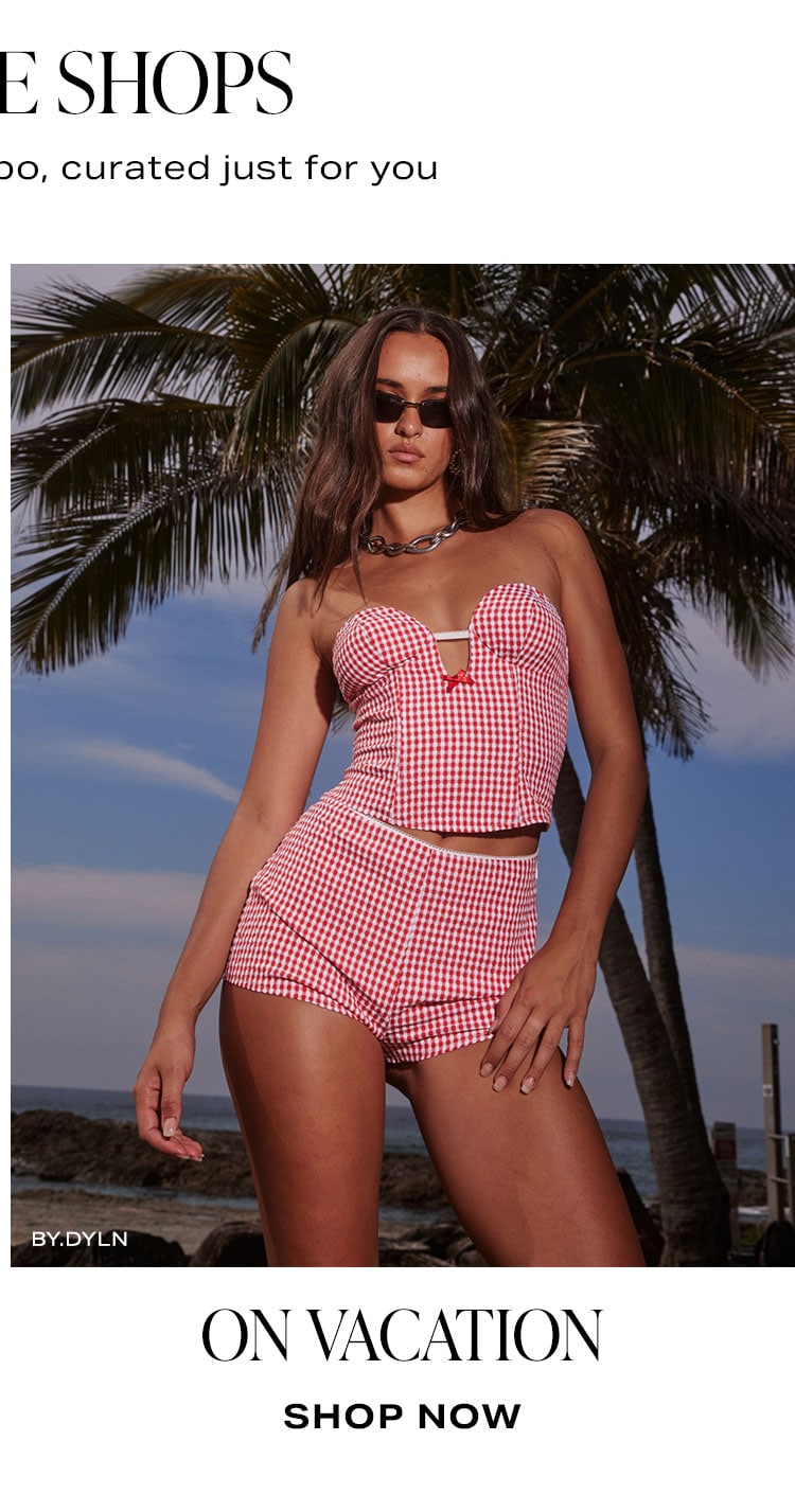 REVOLVE Shops: On Vacation. Shop Now.