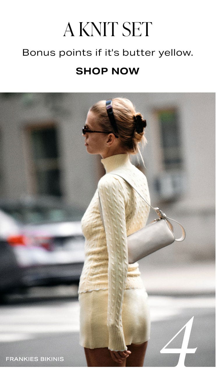 4. A Knit Set. Bonus points if it's in butter yellow. Shop Now.
