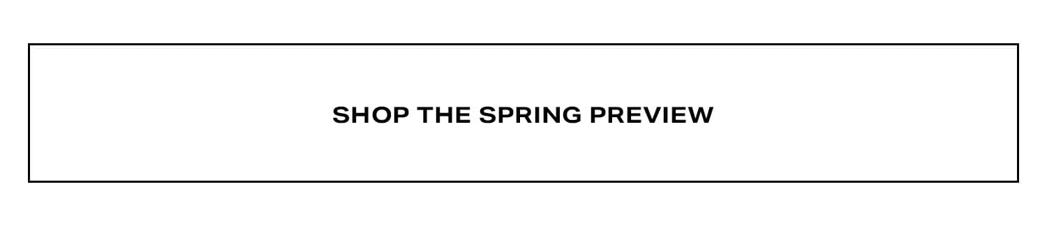 Shop The Spring Preview.