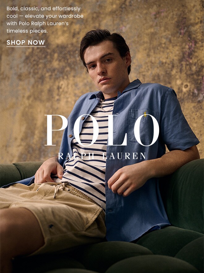 Polo Ralph Lauren. SHOP NOW.