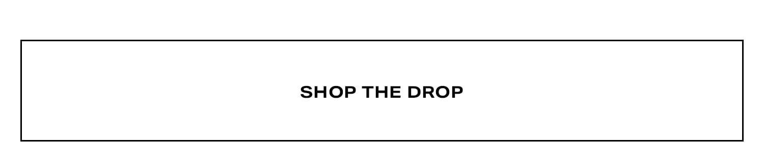 Shop the Drop.