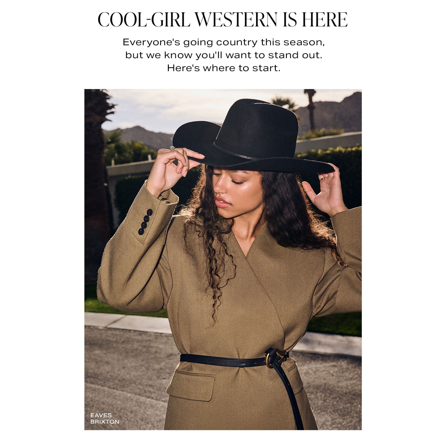 Cool-Girl Western Is Here. Everyone's going country this season, but we know you'll want to stand out. Here's where to start.