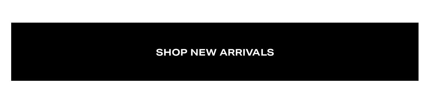Shop New Arrivals.