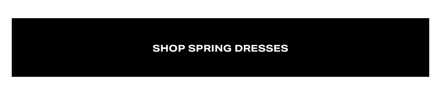 Shop Spring Dresses