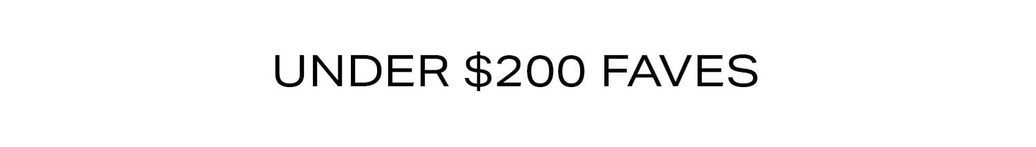 Under $200 Faves. Shop Now.