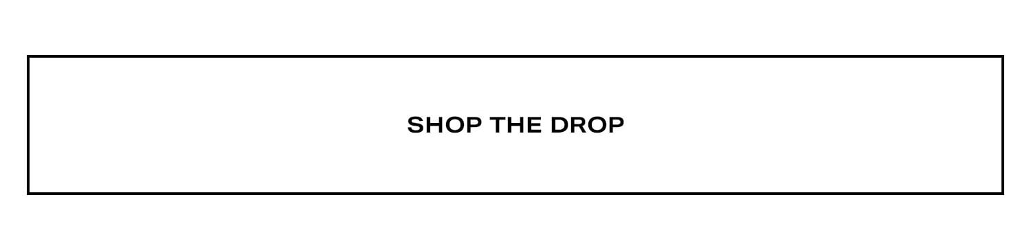 Shop the Drop.