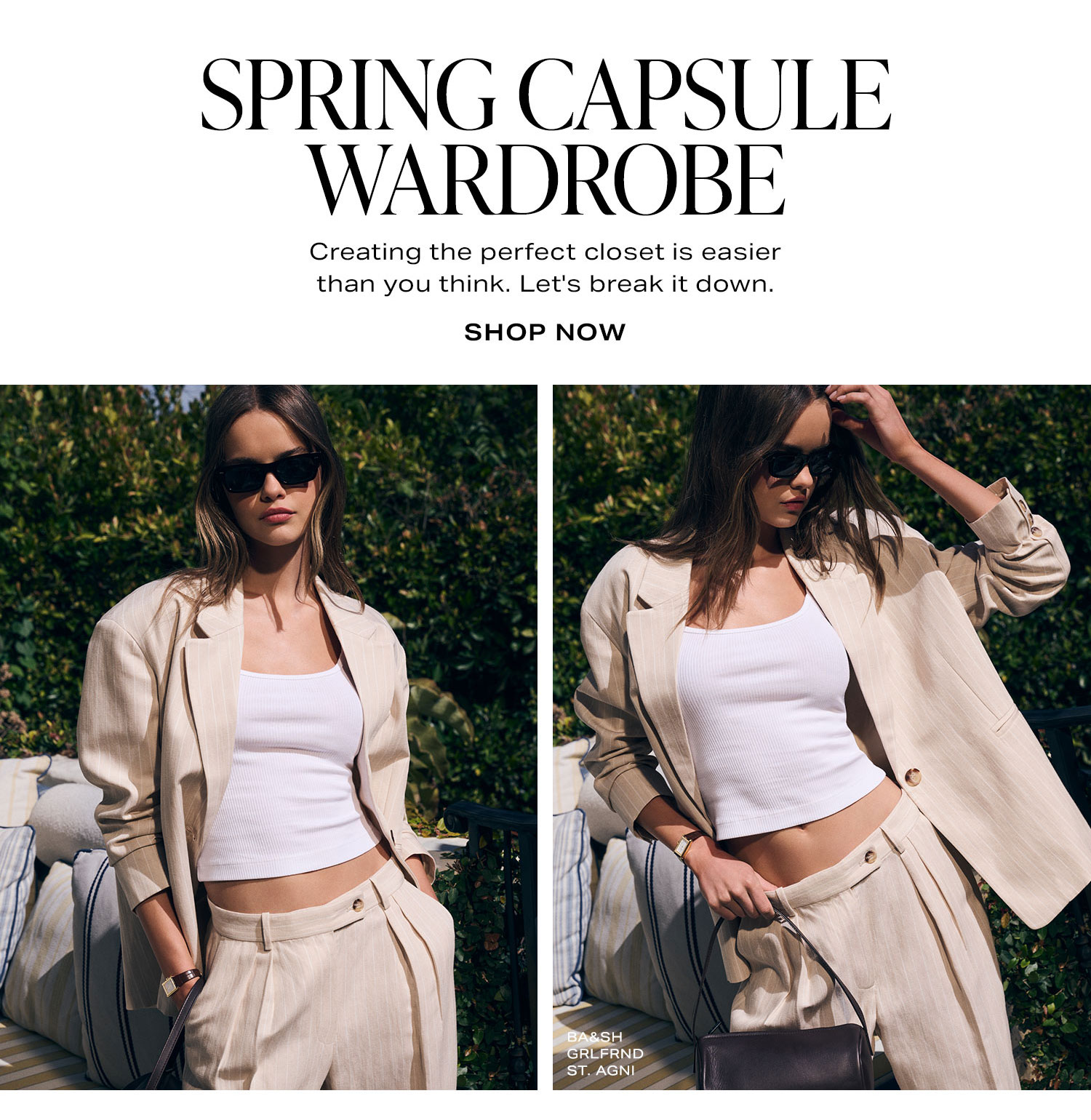Spring Capsule Wardrobe.Creating the perfect closet is easier than you think. Let's break it down. Shop Now.
