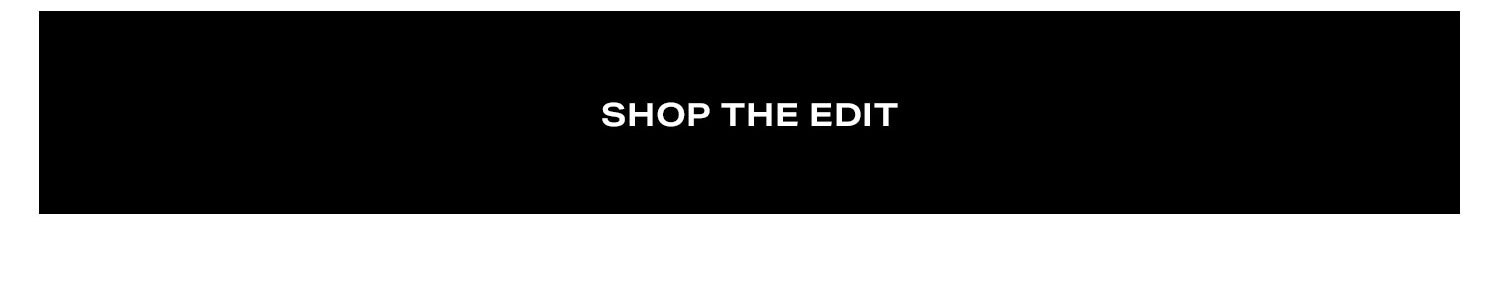 Shop The Edit.