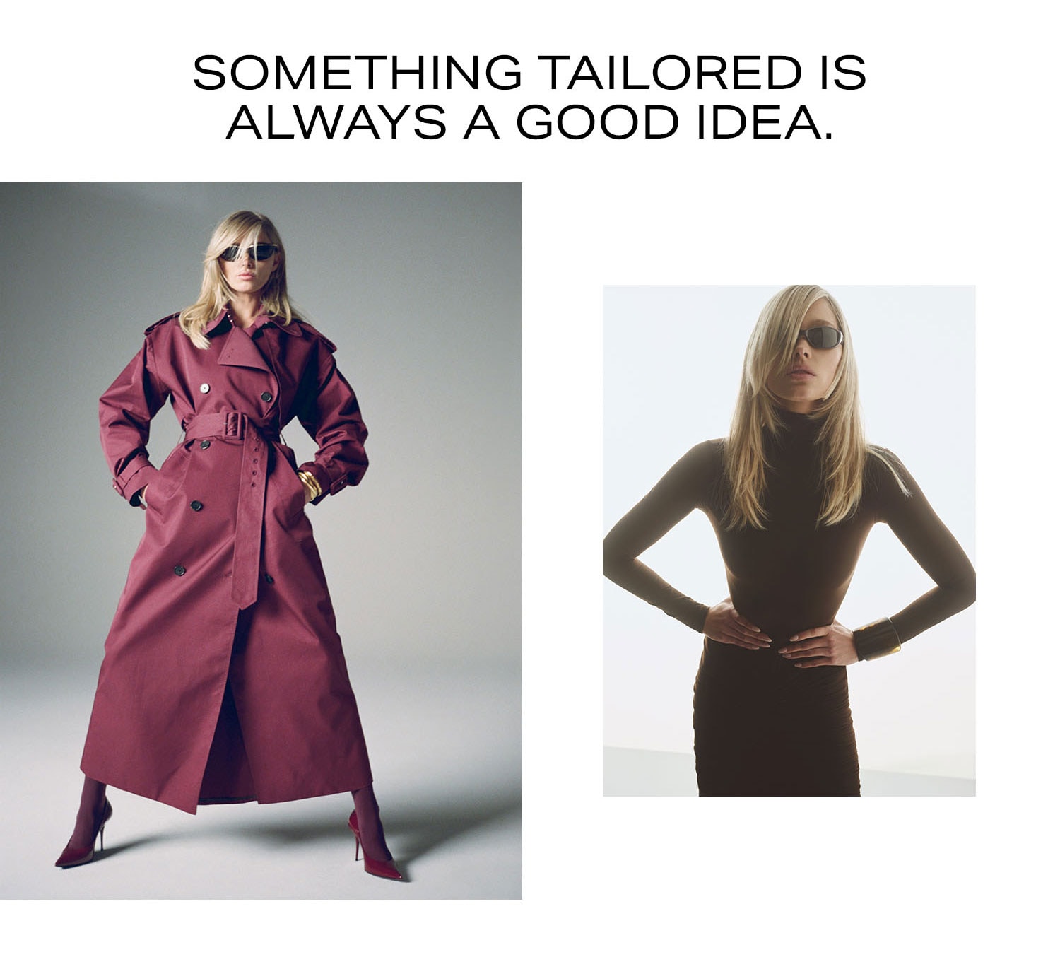 Something tailored is always a good idea.