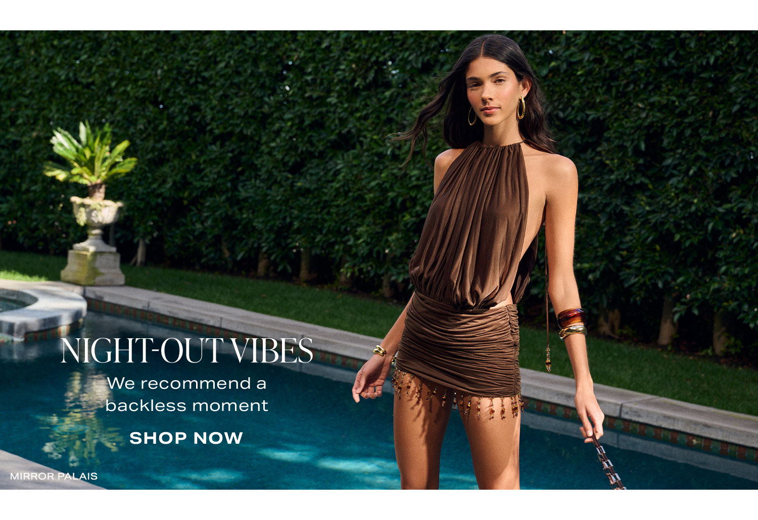 Night-Out Vibes. We recommend a backless moment. Shop Now.