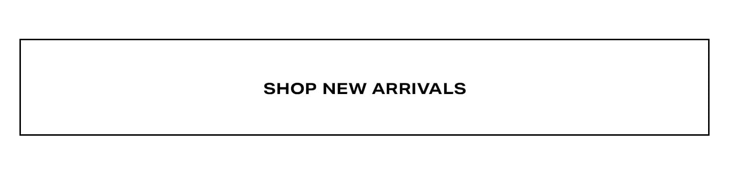 Shop New Arrivals.