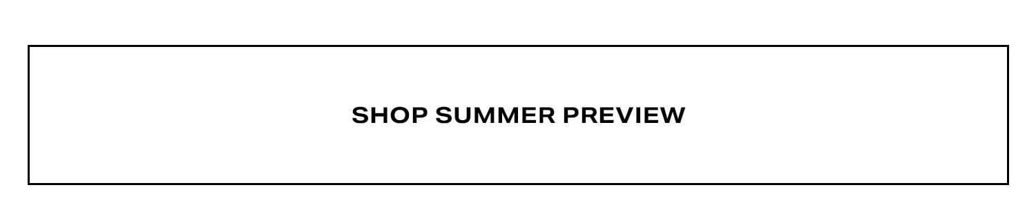 Shop Summer Preview.