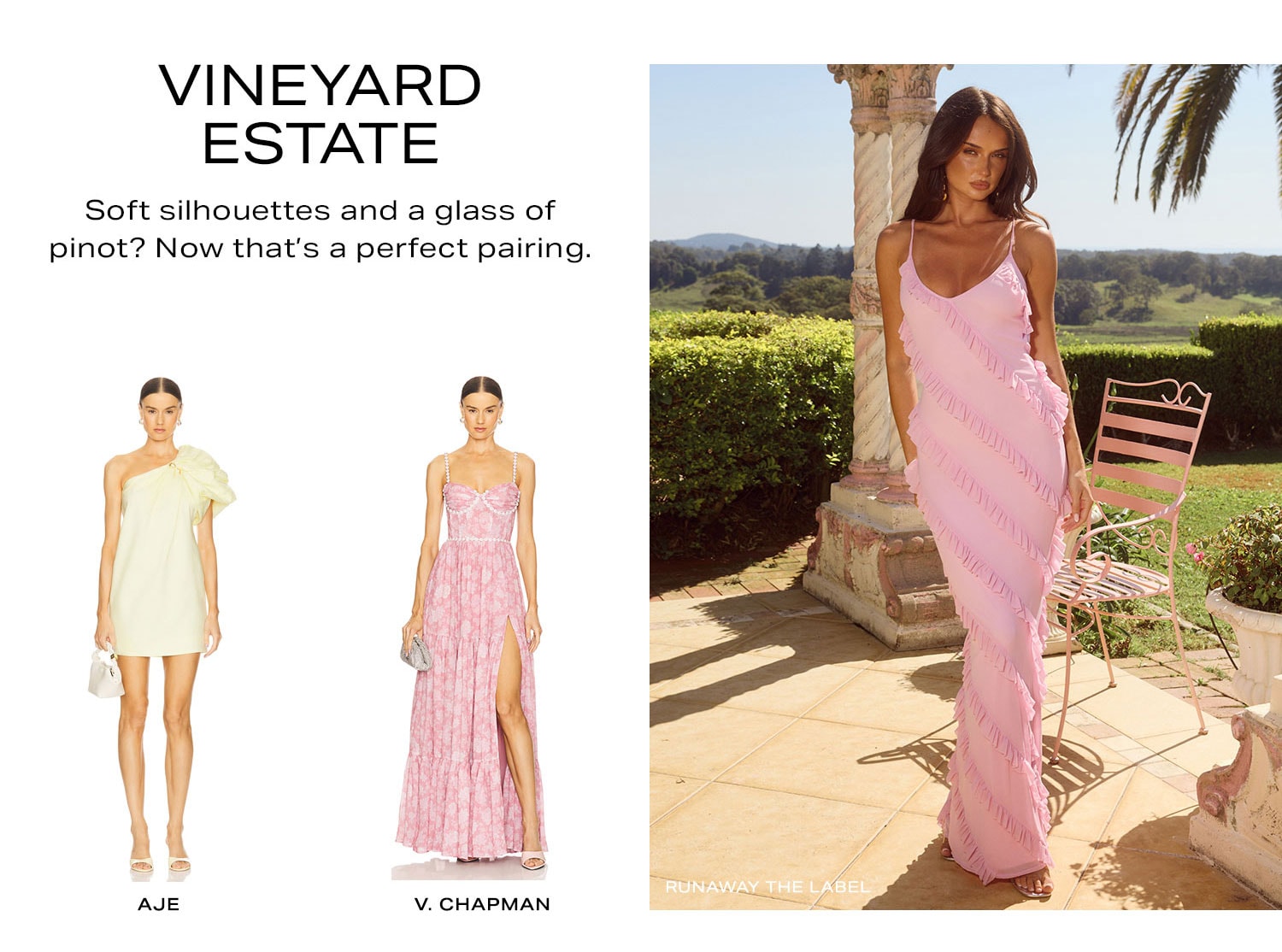 Vineyard Escape. Soft silhouettes and a glass of pinot? Now that's a perfect pairing. Shop Now.