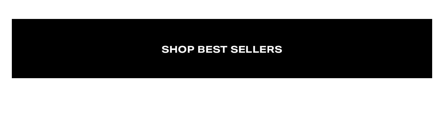 Shop Best Sellers.