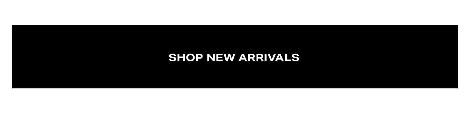Shop New Arrivals.