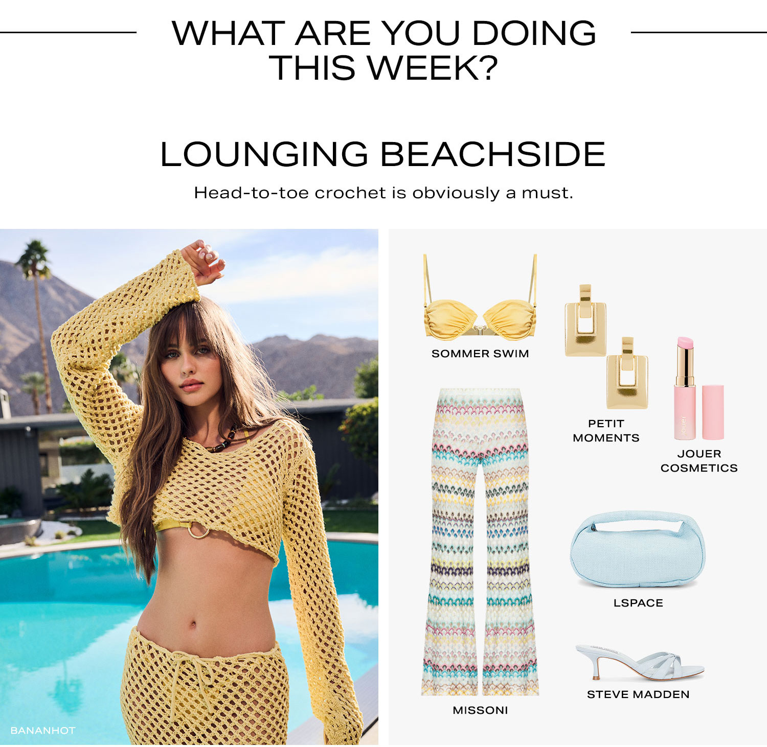 What Are You Doing This Week? Lounging Beachside. Head-to-toe crochet is obviously a must. 