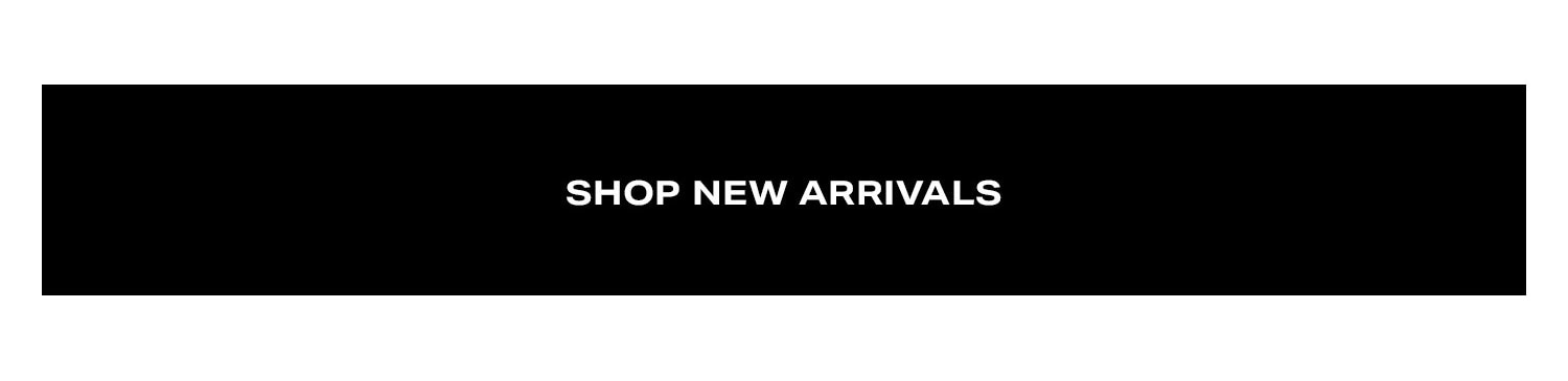Shop New Arrivals.