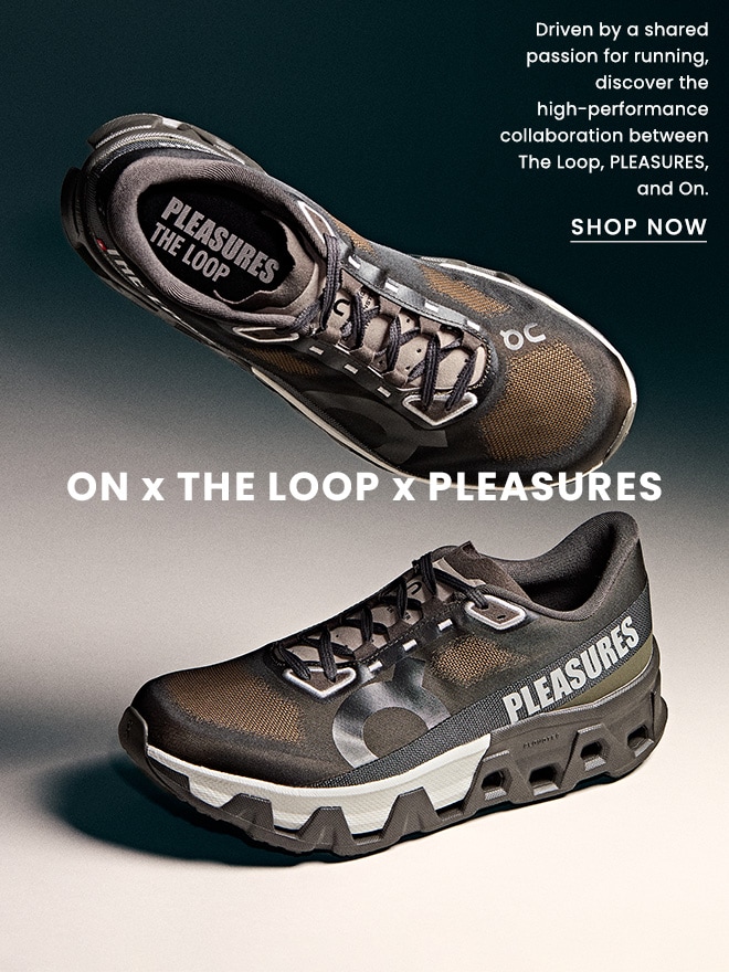 ON x THE LOOP x PLEASURES