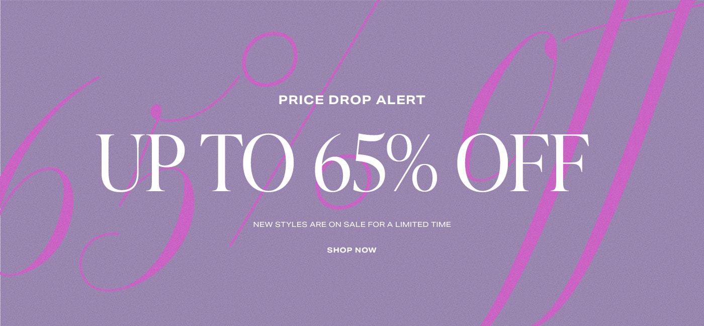 Price Drop Alert Up to 65% Off