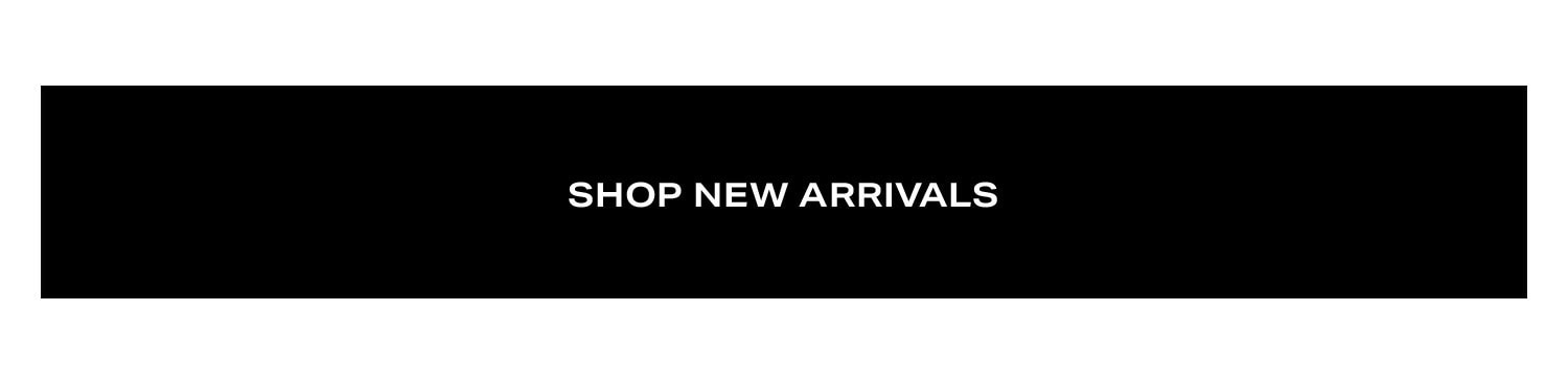Shop New Arrivals.