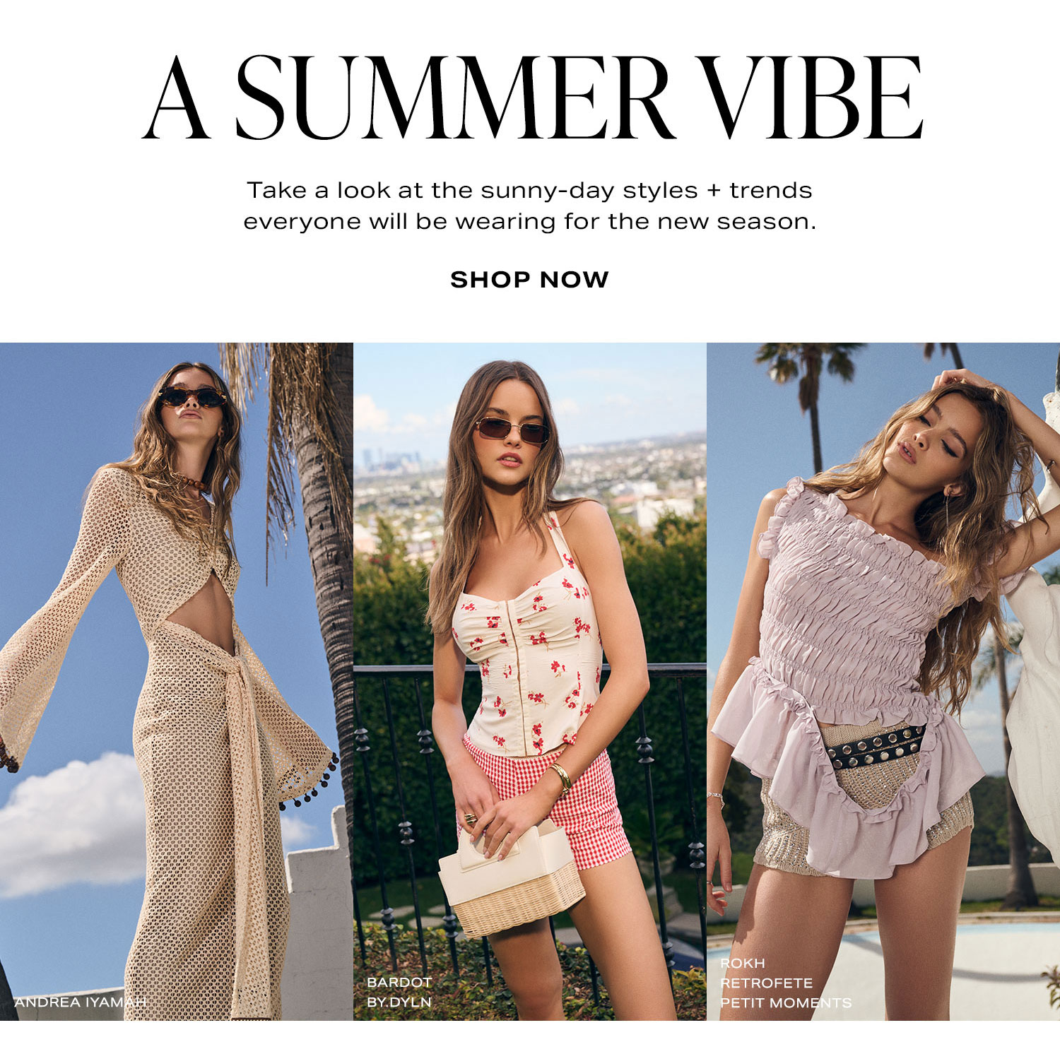 A Summer Vibe. Shop Now.
