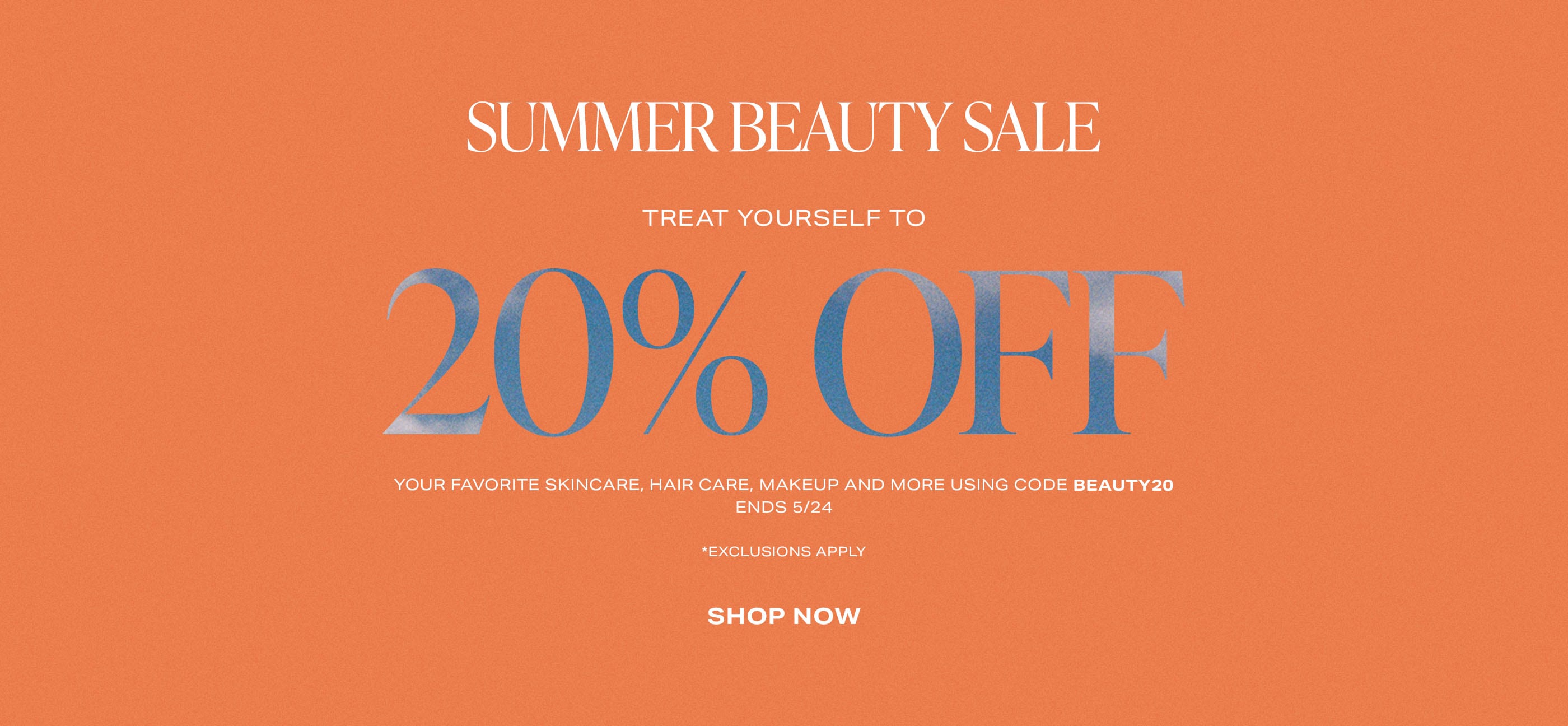 Your favorite beauty products using code BEAUTY20. Shop Now.