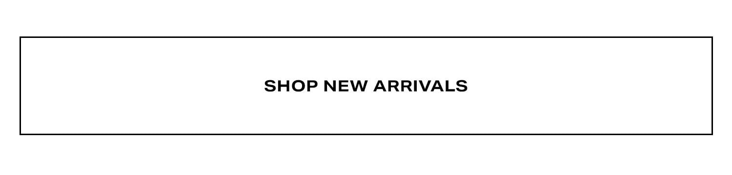 Shop New Arrivals.