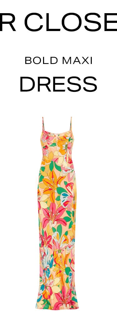 Your Closet Needs A... Bold Maxi Dress.