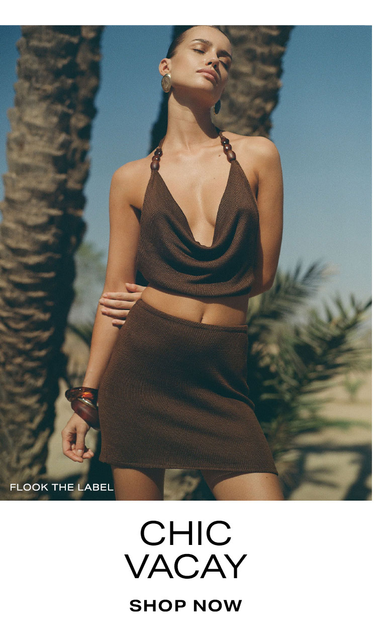 Chic Vacay. Shop Now.
