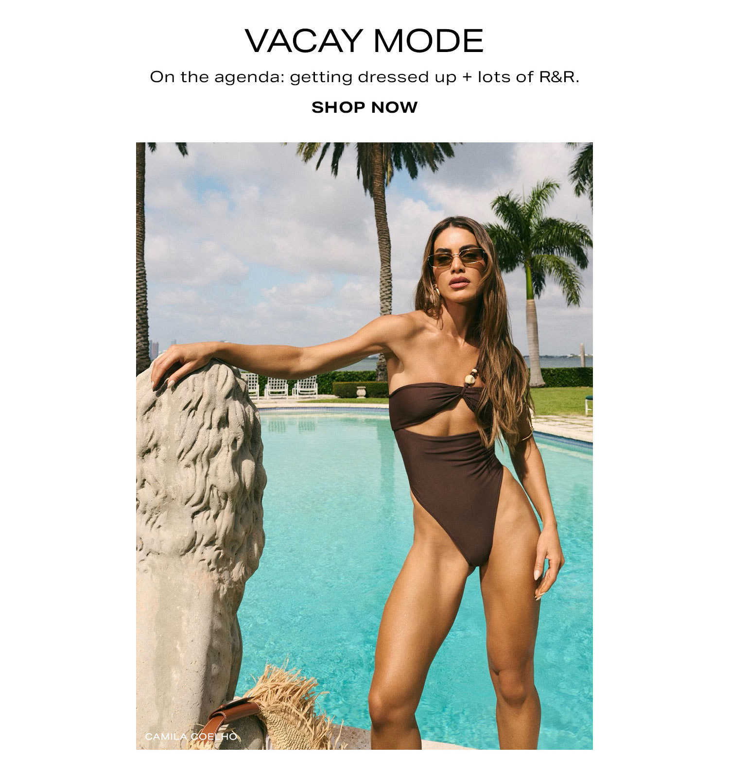 Vacay Mode. On the agenda: getting dressed up + lots of R&R. Shop Now.