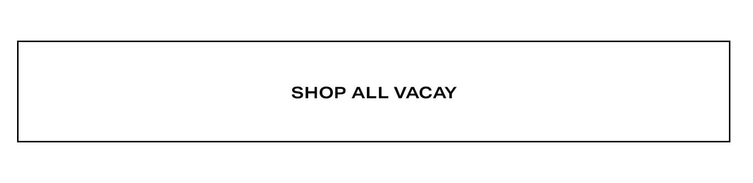 Shop All Vacay