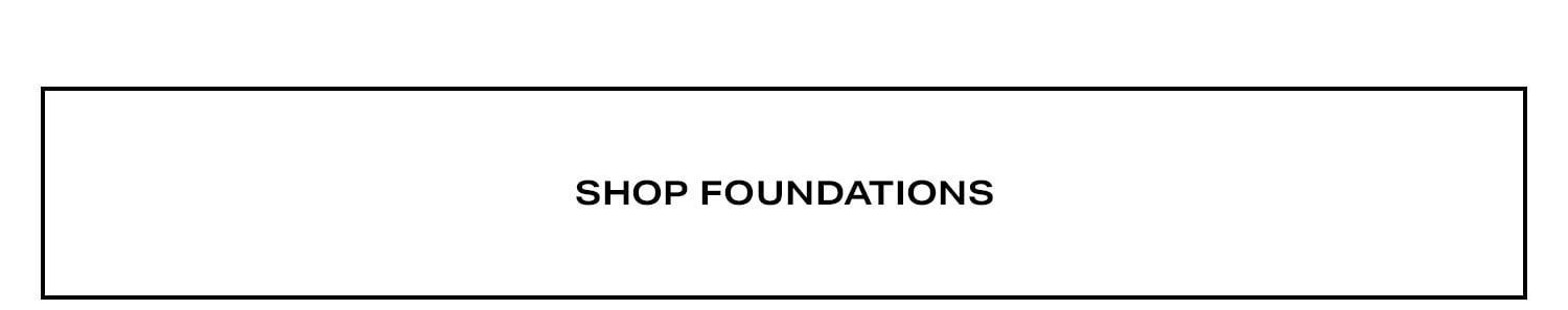 Shop Foundations.