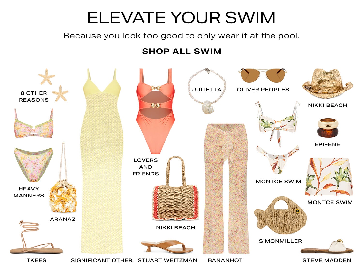 Elevate Your Swim. Product Assortment. Shop Now.