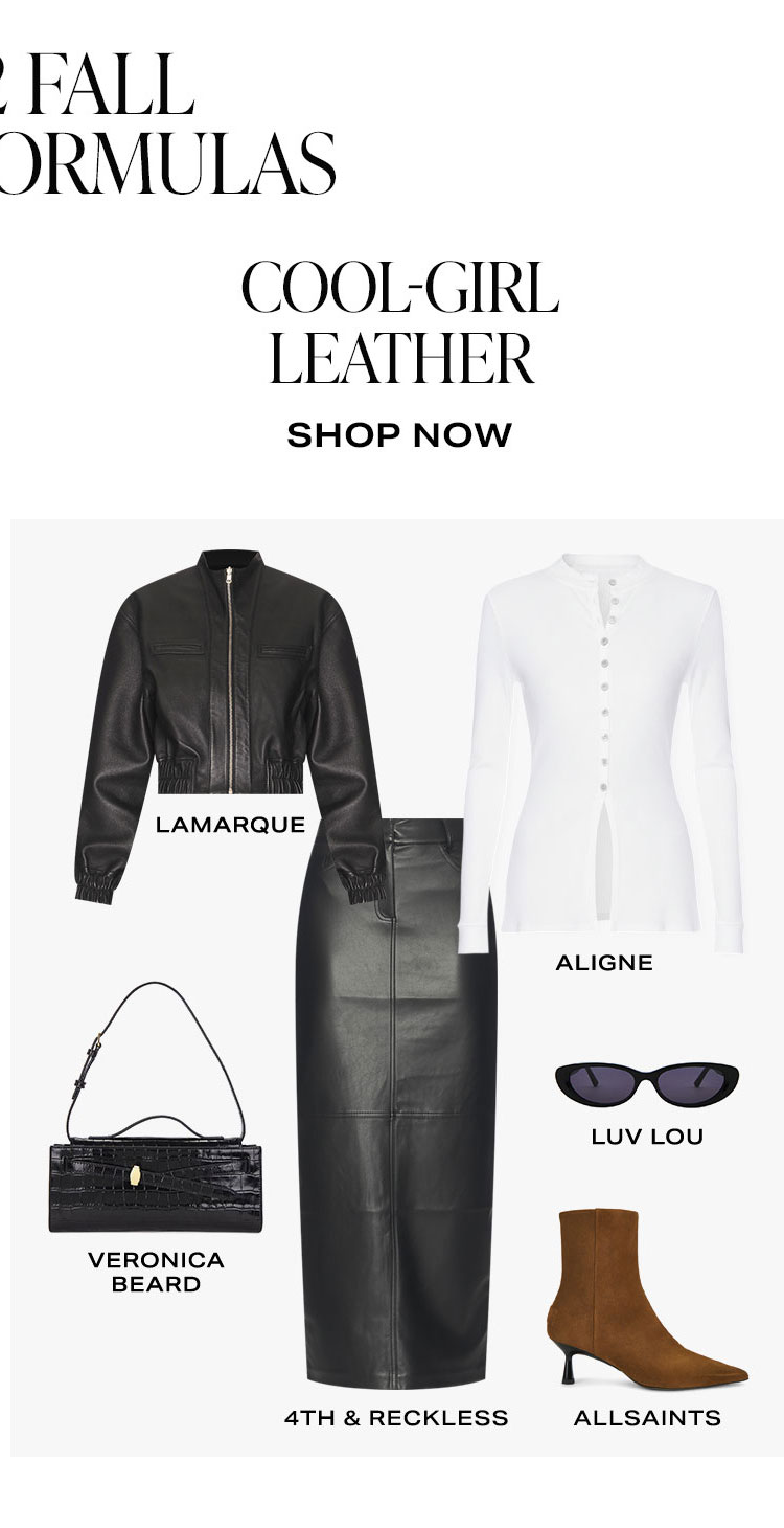 The 2 Fall Outfit Formulas. Cool-Girl Leather. Shop Now.