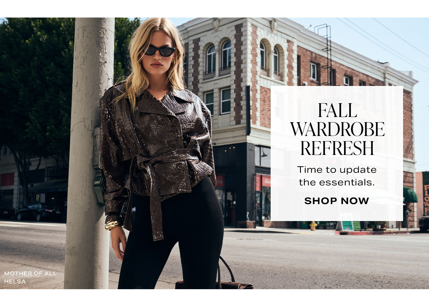 Fall Wardrobe refresh. Shop Now.
