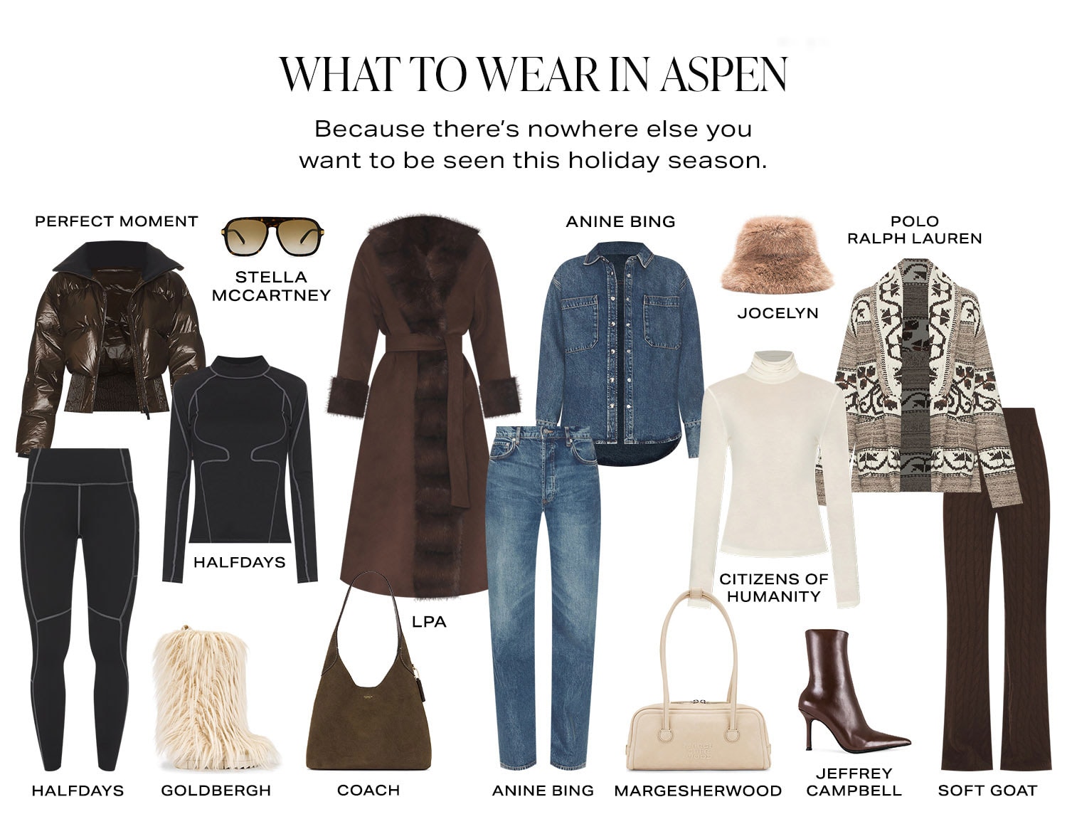 What To Wear In Aspen. Because there's nowhere else you want to be seen this holiday season. Product Assortment.