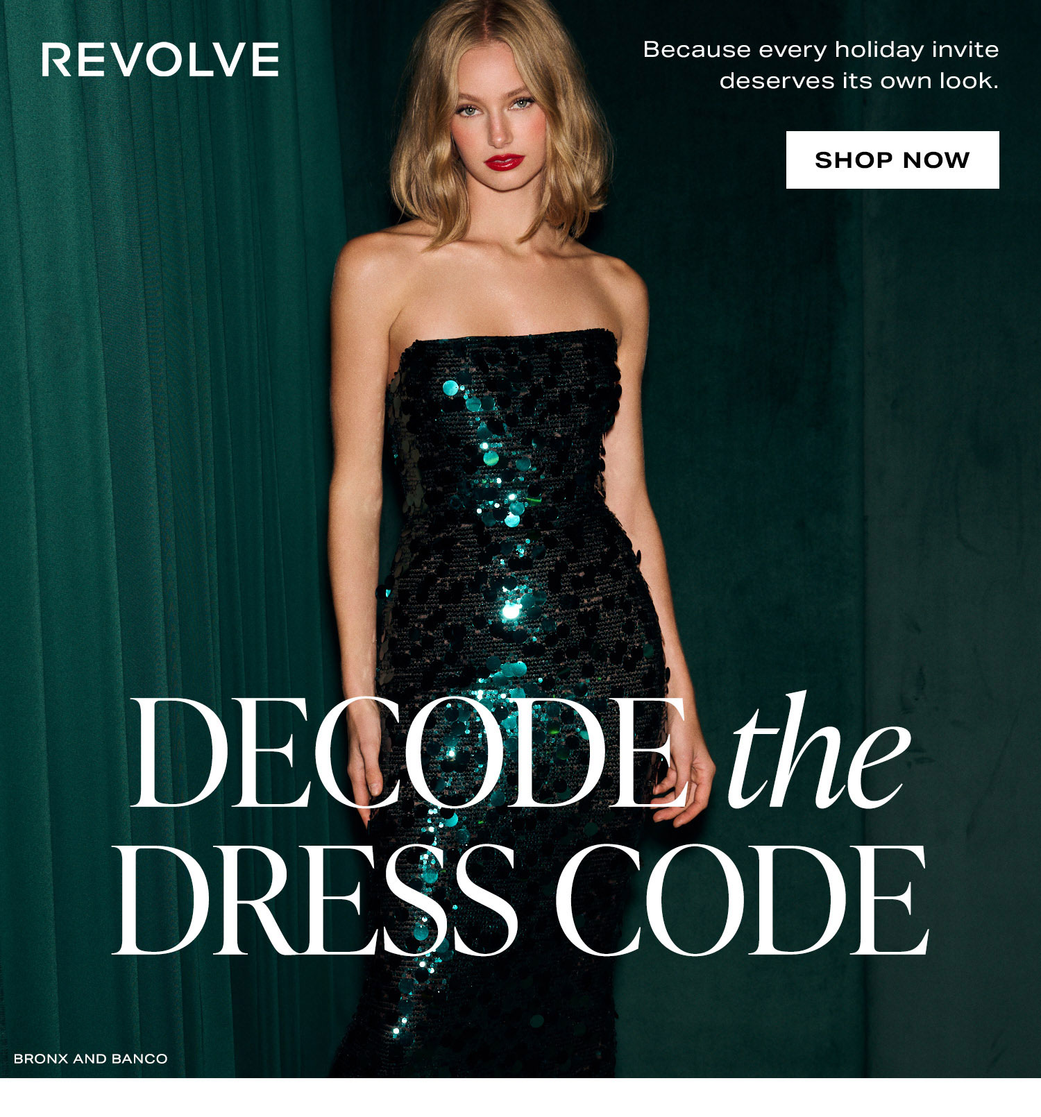 Decode The Dress Code. Because every holiday invite deserves its own look. Shop Now.
