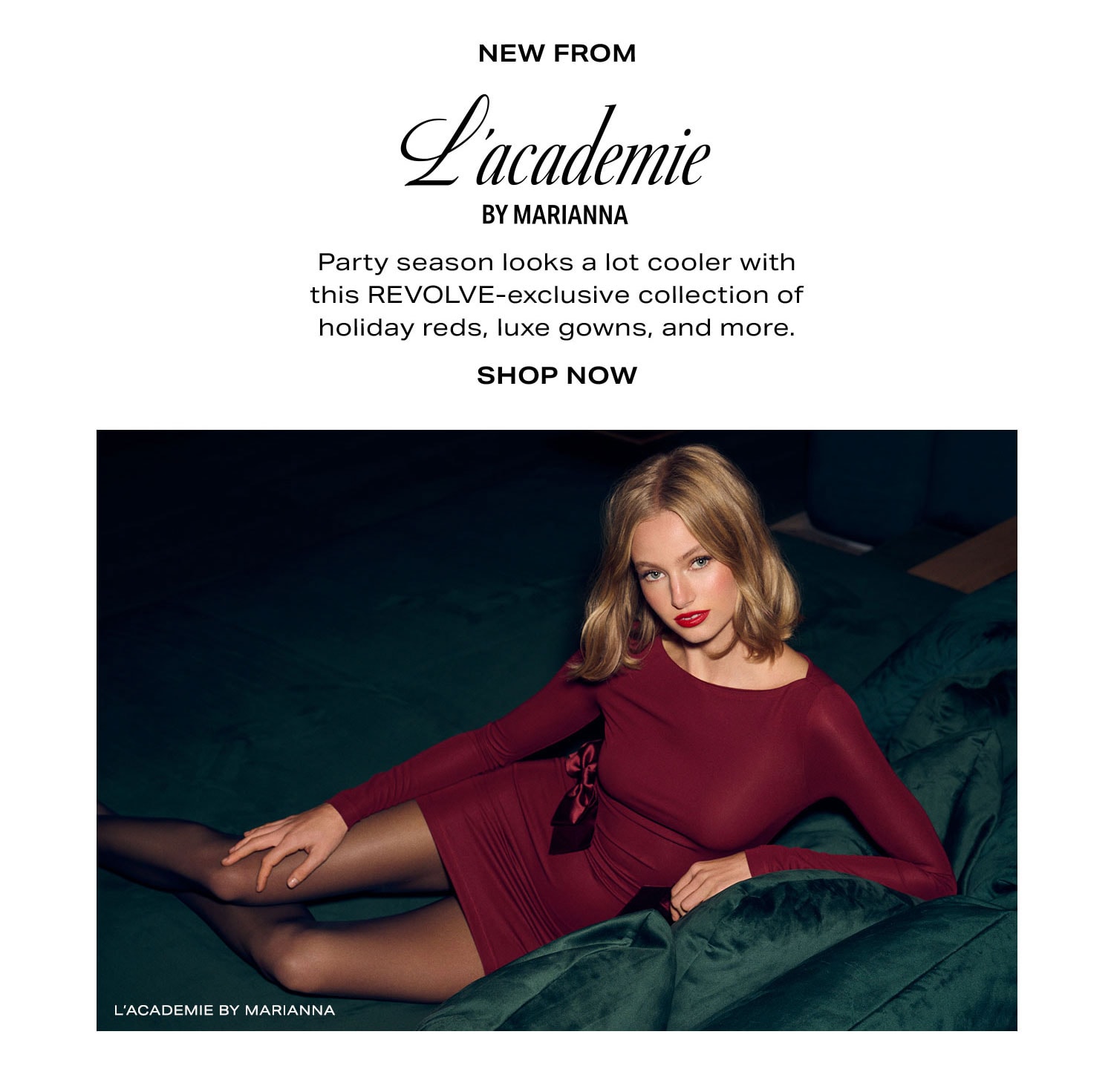 New From L'academie by Marianna. Party season looks a lot cooler with this REVOLVE-exclusive collection of holiday reds, luxe gowns, and more. Shop Now.