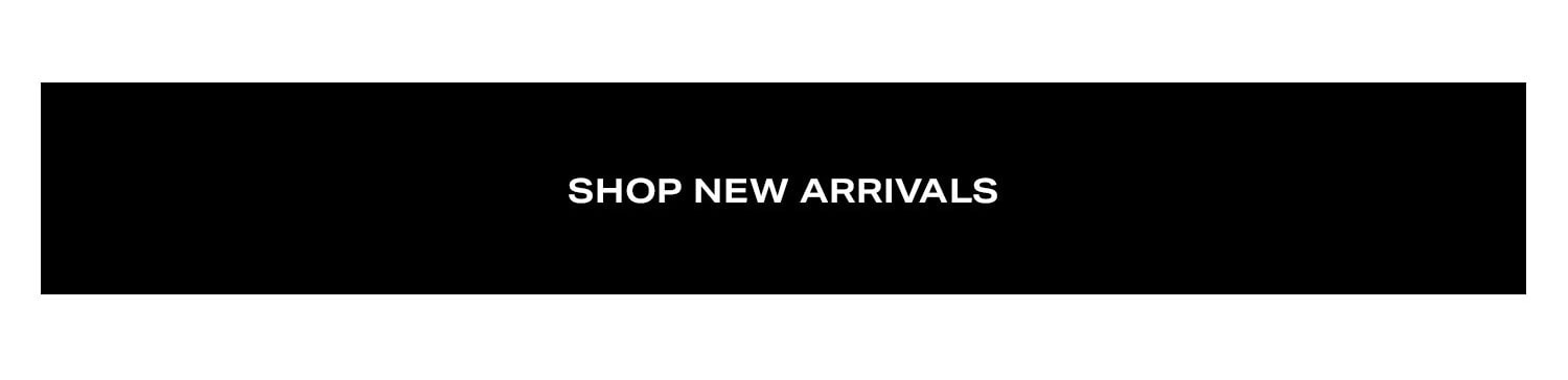 Shop New Arrivals.