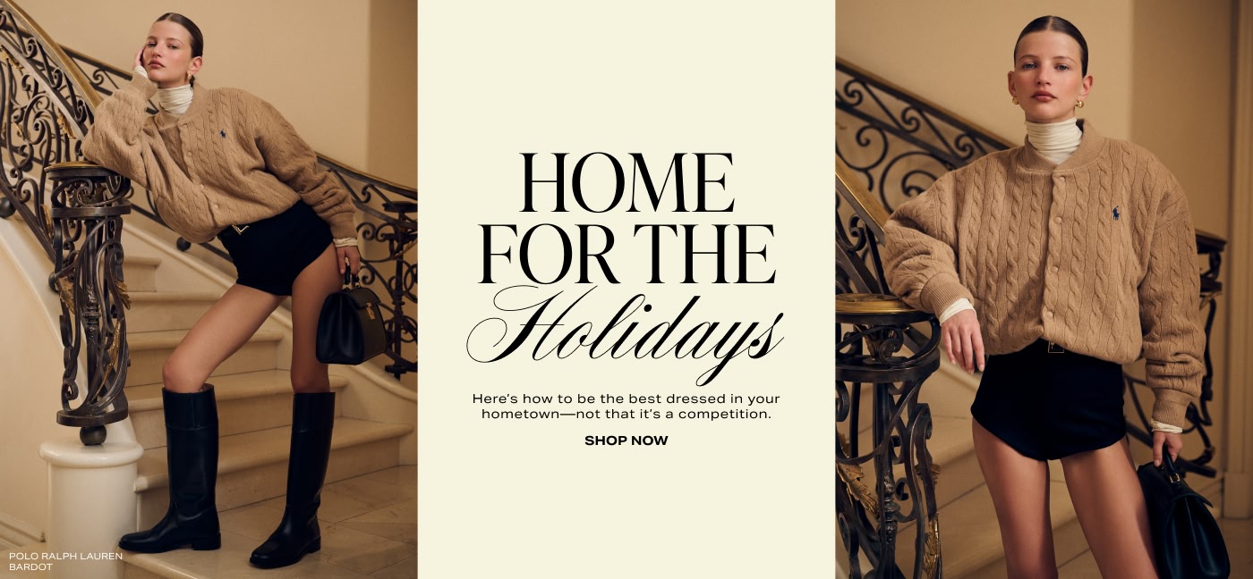 Home For The Holidays. Here\u2019s how to be the best dressed in your hometown\u2014not that it\u2019s a competition. Shop Now.