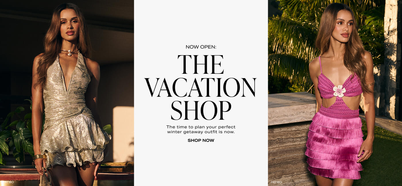 Now Open: The Vacation Shop. The time to plan your perfect winter getaway outfit is now. Shop Now.