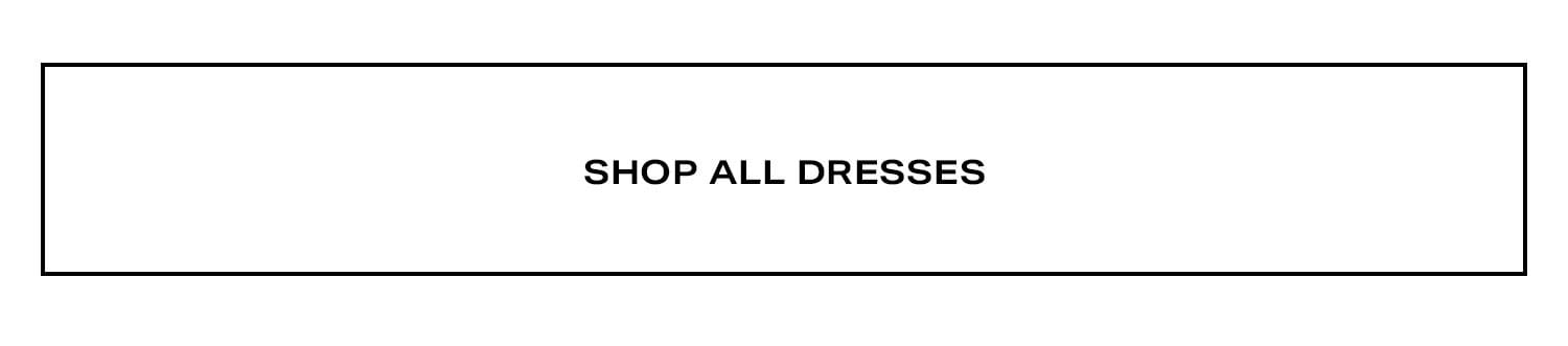 Shop All Dresses.