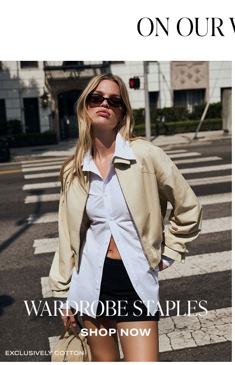 Wardrobe Staples. Shop Now