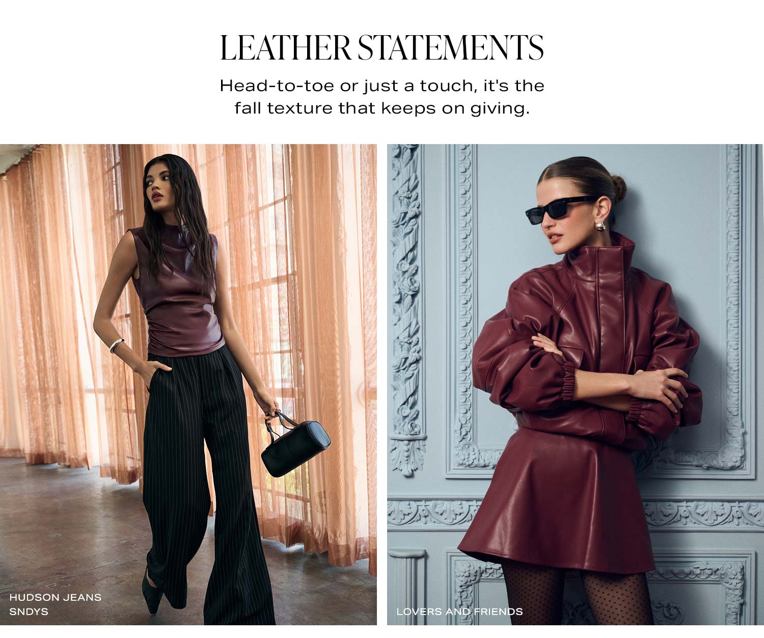 Leather Statements. Head-to-toe or just a touch, it's the fall texture that keeps on giving.