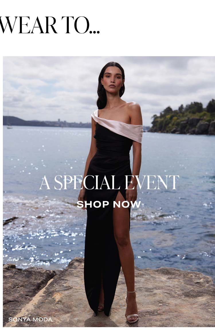 What To Wear To... A Special Event. Shop Now.