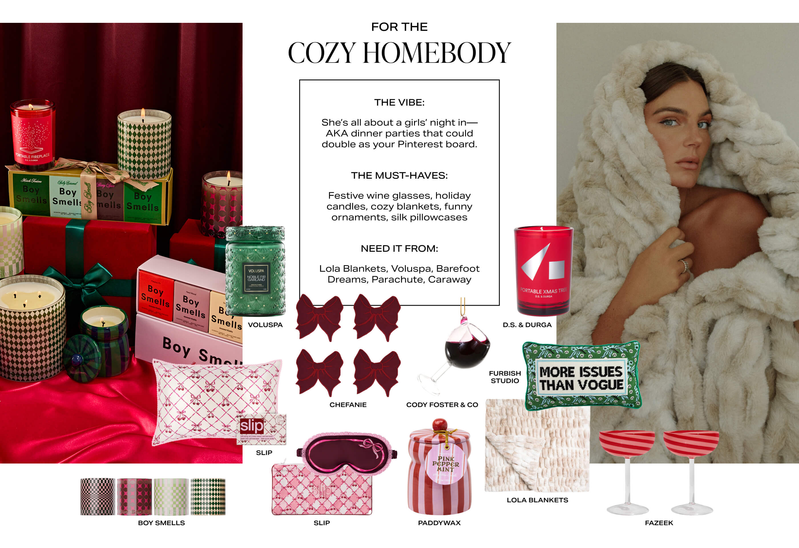 For the Cozy Homebody.