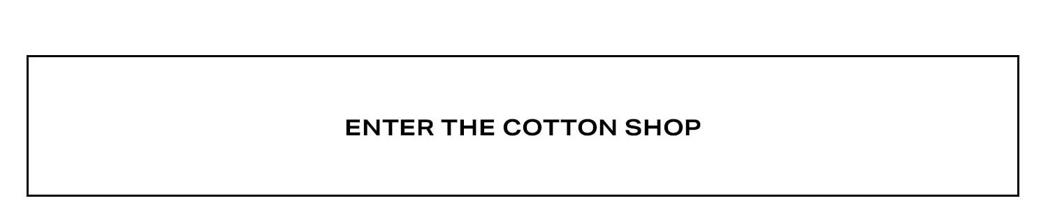 Enter The Cotton Shop.