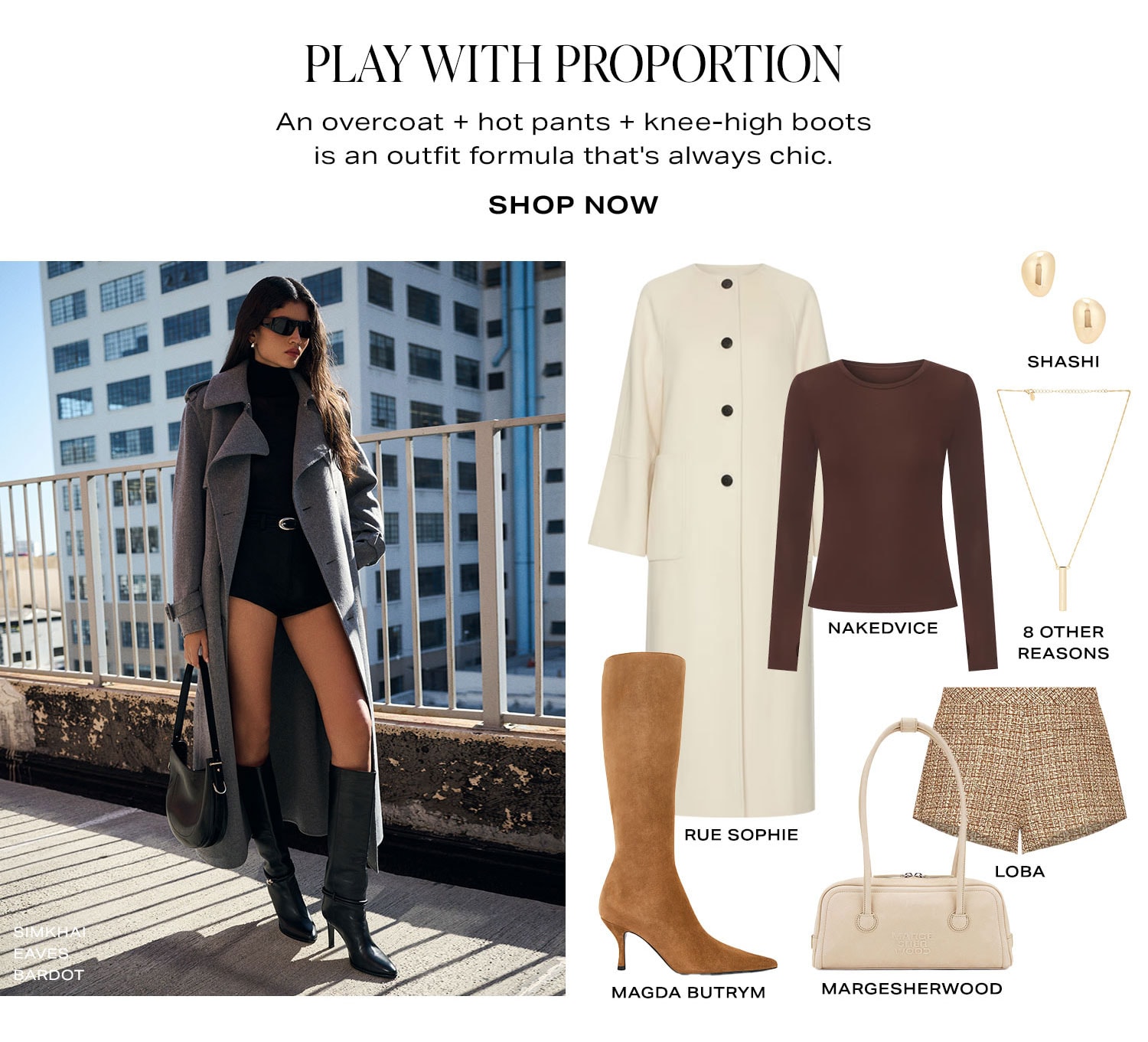 Play With Proportion. Shop Now.