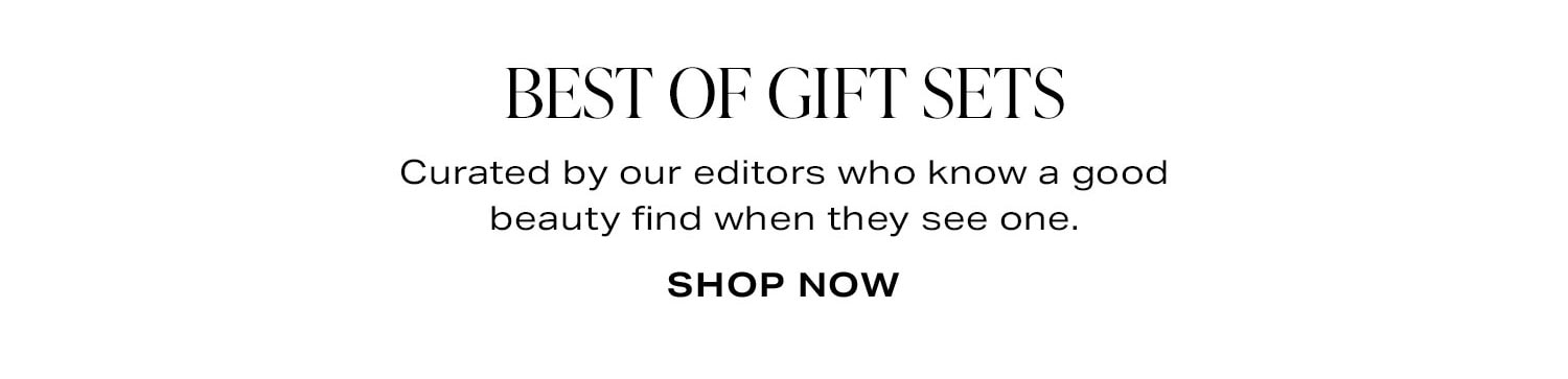 Best of Gift Sets. Shop Now.