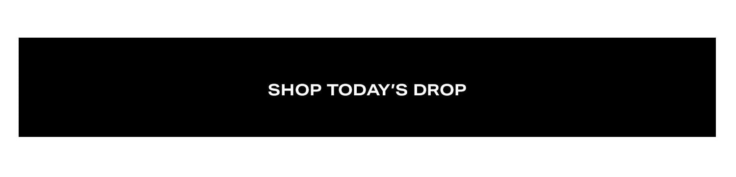 Shop Today's Drop